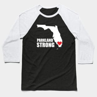 Parkland Strong Tshirt Florida Strong Douglas Strong Tshirt #parklandstrong #floridastrong Support and Protest Tshirt Baseball T-Shirt